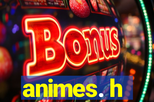 animes. h